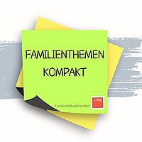 Familienthemen kompakt