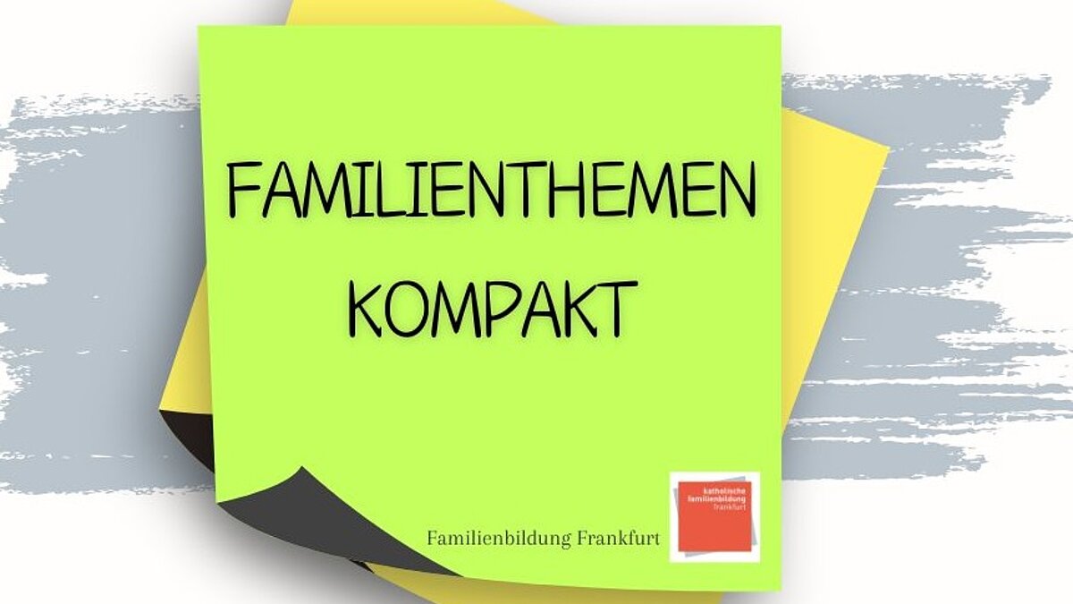 Familienthemen kompakt